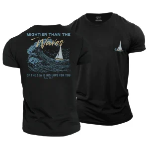 Mightier Than The Waves of The Sea T-Shirt